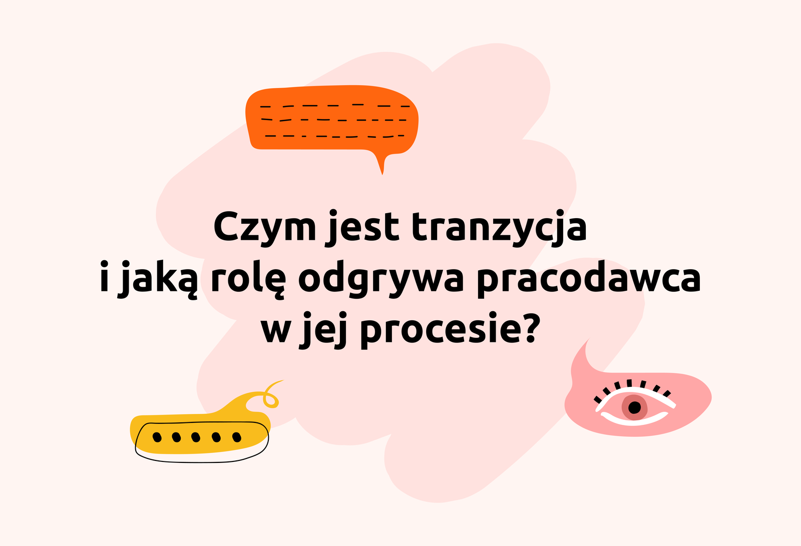 Czym Jest Tranzycja I Jaką Rolę Odgrywa Pracodawca W Jej Procesie Helping Hand Mental 8570