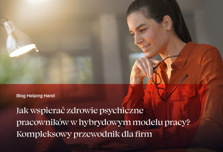 Jak wspierać zdrowie psychiczne pracowników w hybrydowym modelu pracy? Kompleksowy przewodnik dla firm